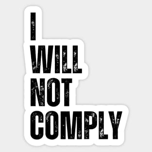 I will not comply Sticker